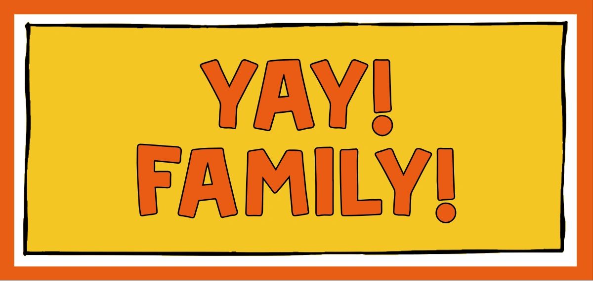 Yay! Family